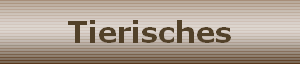 Tierisches